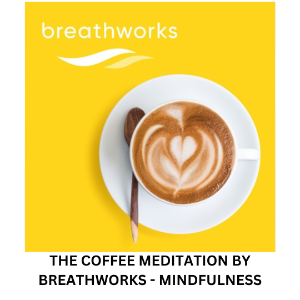 Breathworks coffee meditation, 