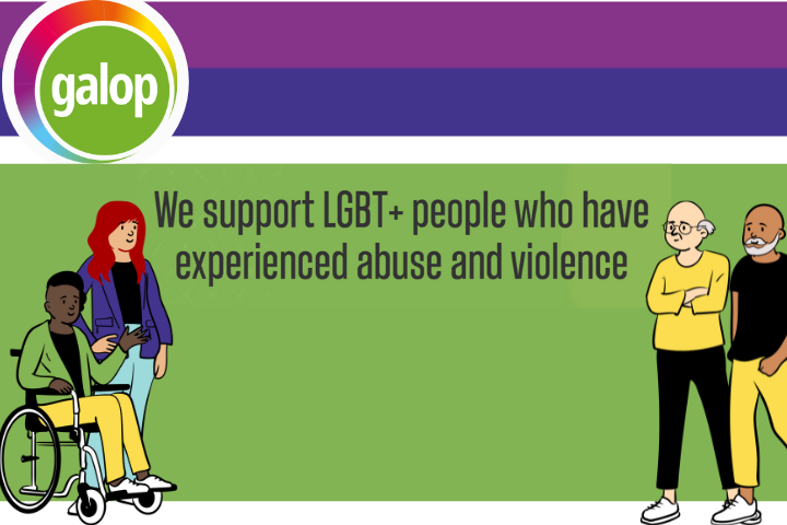 Galop's logo is shown the statement 'We support LGBT+ people who have experienced abuse and violence'